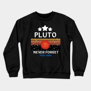 Pluto never forget shirt-Retro Style shirt Crewneck Sweatshirt